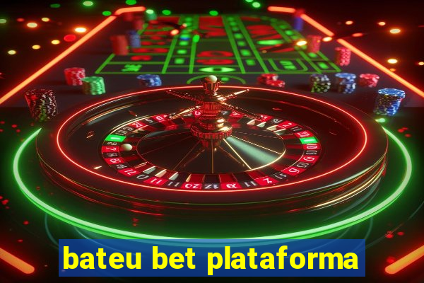 bateu bet plataforma